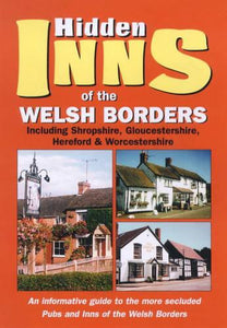 The Hidden Inns of the Welsh Borders 