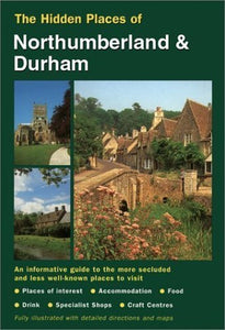 The Hidden Places of Northumberland and Durham 