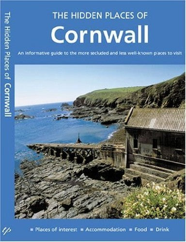 The Hidden Places of Cornwall