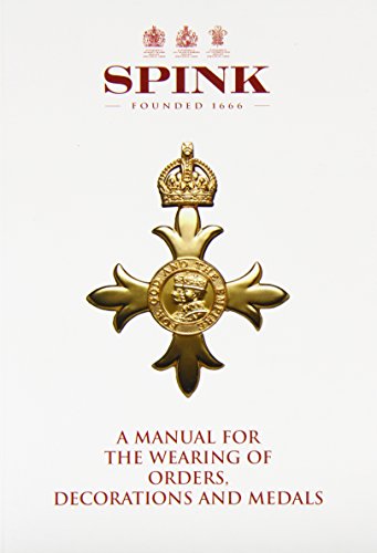 A Manual for the Wearing of Orders, Decorations and Medals