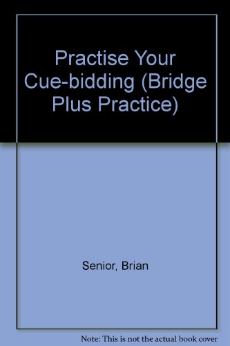 Practise Your Cue-bidding