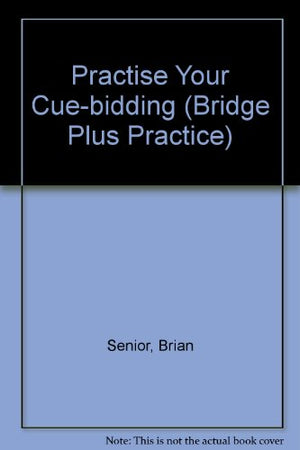 Practise Your Cue-bidding