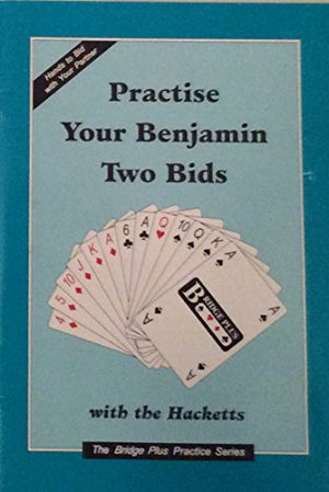 Practise Your Benjamin Two Bids