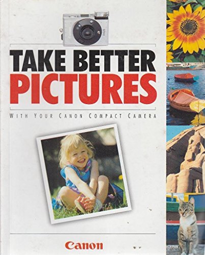 Take Better Pictures With Your Canon Compact Camera.