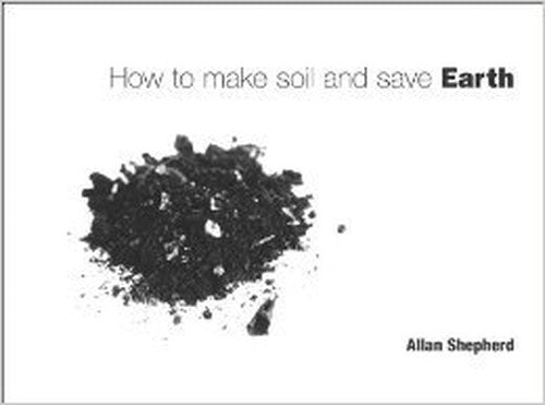 How to Make Soil and Save Earth
