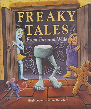 Freaky Tales from Far and Wide