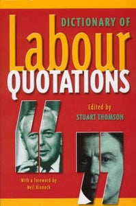 Dictionary of Labour Quotations 