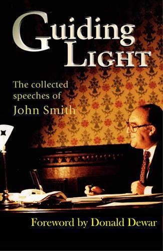 Guiding Light: the Collected Speeches of John Smith