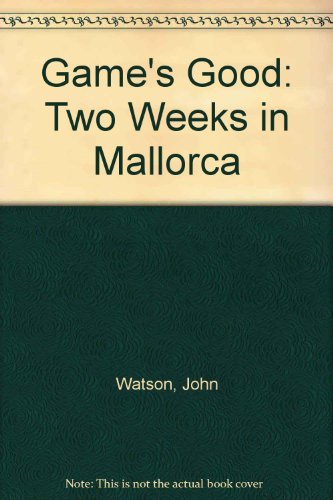 Game's Good: Two Weeks in Mallorca