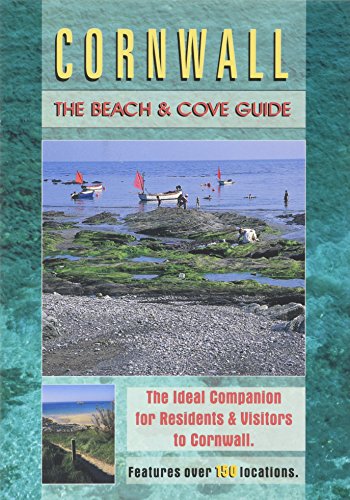 Cornwall: The Beach and Cove Guide