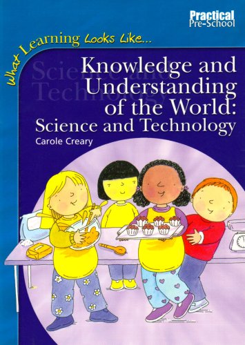 Knowledge and Understanding of the World: Science and Technology (What Learning Looks Like S.)