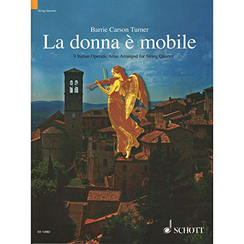 La Donna e Mobile - 9 Italian Opera Arias Arranged for String Quartet: Score and Parts (Schott String Quartet)
