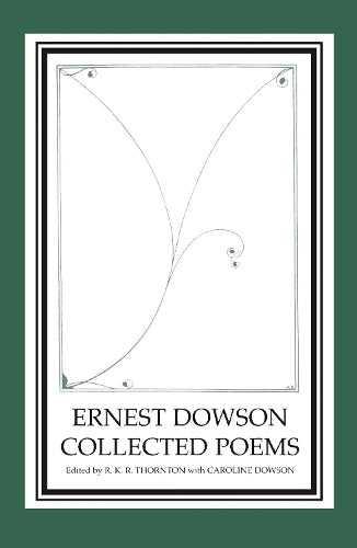 Ernest Dowson Collected Poems