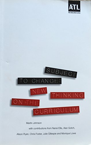 subject to change new thinking on the curriculum