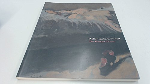 Walter Richard Sickert: The Human Canvas