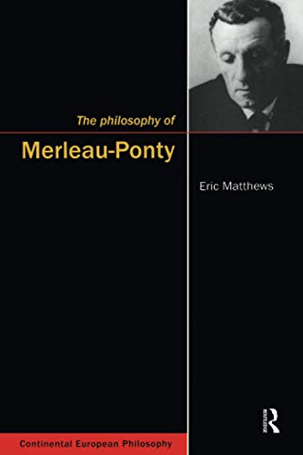 The Philosophy of Merleau-Ponty