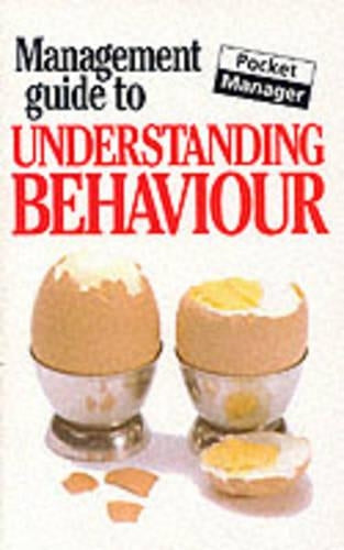 The Management Guide to Understanding Behaviour