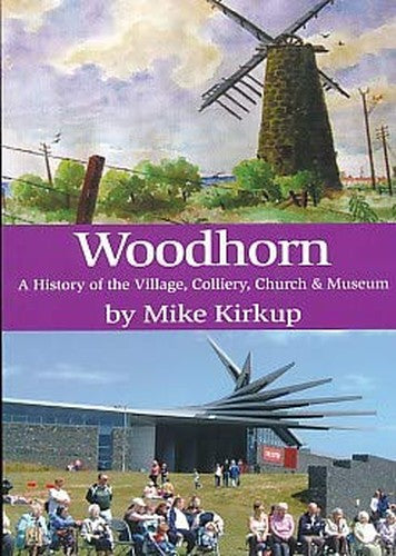 Woodhorn: A History of the Village, Colliery, Church and Museum