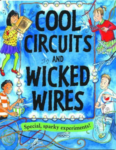Cool Circuits and Wicked Wires 