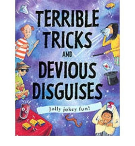 Terrible Tricks and Devious Disguises 
