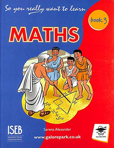 So You Really Want to Learn Maths Book 3 