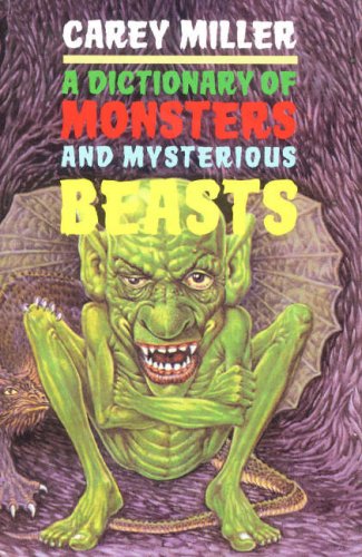 A Dictionary of Monsters and Mysterious Beasts