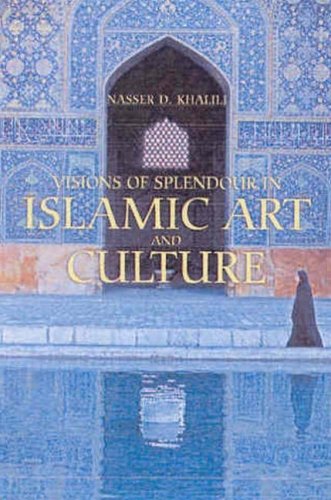 Visions of Splendour in Islamic Art and Culture