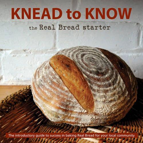 Knead to Know: the Real Bread Starter