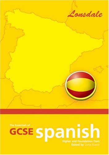 The Essentials of G.C.S.E. Spanish