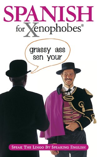 Spanish for Xenophobes