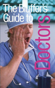 The Bluffer's Guide to Doctoring 