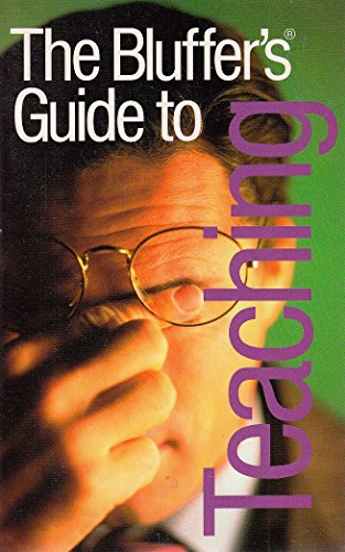 The Bluffer's Guide to Teaching