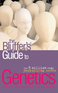 The Bluffer's Guide to Genetics. 