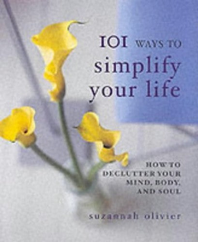 101 Ways to Simplify Your Life