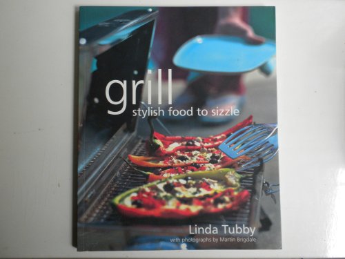Grill: Stylish Food to Sizzle