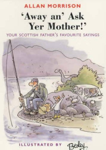 Away An' Ask Your Mother!