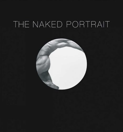Naked Portrait, The: 1900 - 2007