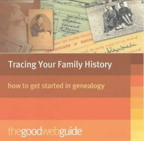The Good Web Guide Introduction to Genealogy