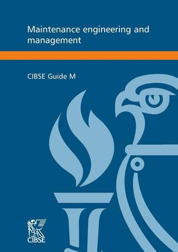 CIBSE Guide M: Maintenance Engineering and Management