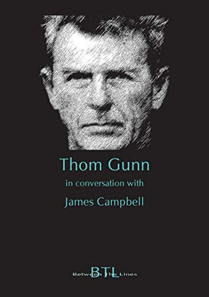 Thom Gunn in Conversation with James Campbell