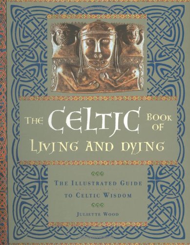 The Celtic Book of Living and Dying