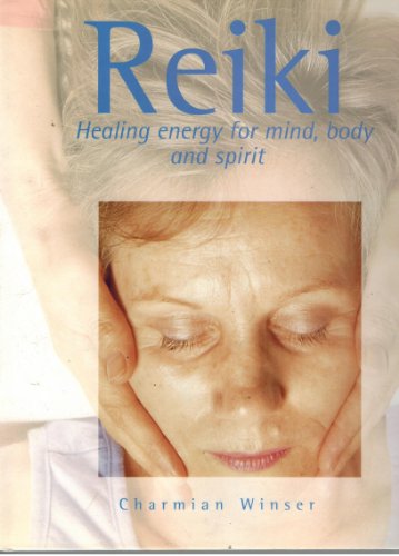 Reiki: Healing Energy for Mind, Body and Spirit