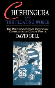 Chushingura and the Floating World 