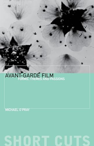 AvantGarde Film  Forms, Themes and Passions