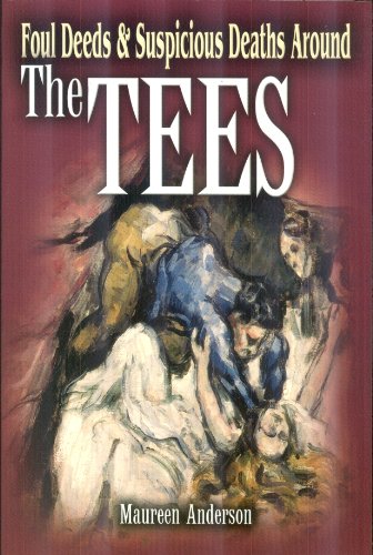 Foul Deeds and Suspicious Deaths Around the Tees