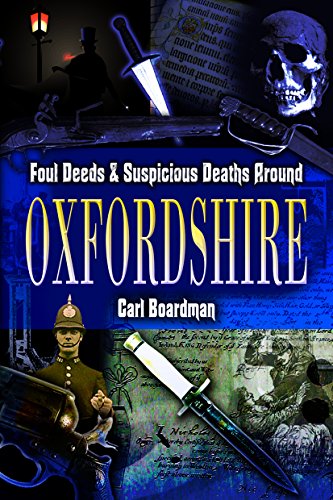 Foul Deeds and Suspicious Deaths Around Oxfordshire