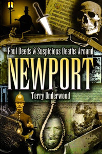 Foul Deeds and Suspicious Deaths in Newport 