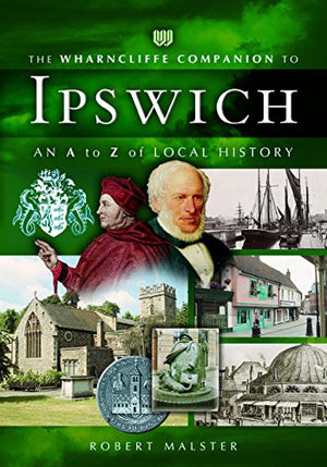 The Wharncliffe Companion to Ipswich