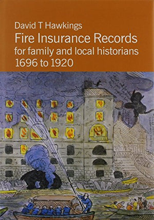 Fire Insurance Records for Family and Local Historians