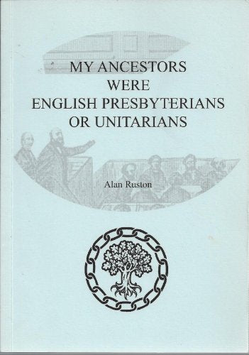 My Ancestors Were English Presbyterians or Unitarians